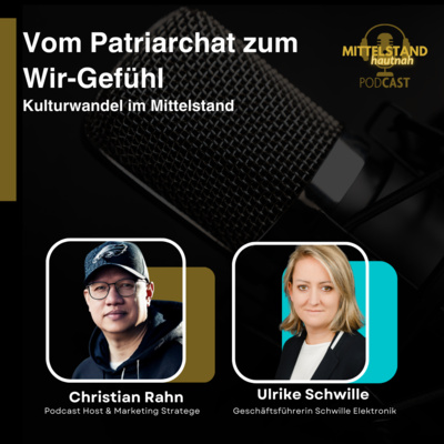 Vom Patriarchat zum Wir-Gefühl- Ulrike Schwille zu Gast im Mittelstand hautnah Podcast Teil 2